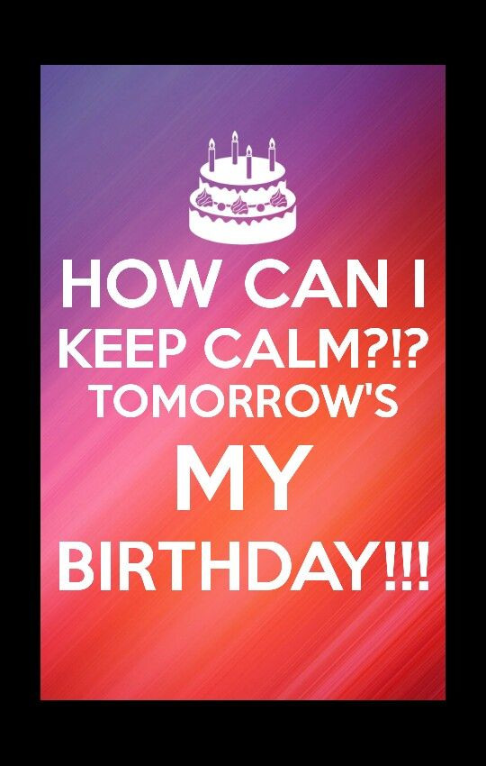 Best ideas about Tomorrow Is My Birthday Quotes
. Save or Pin 33 best keep calm quotes images on Pinterest Now.