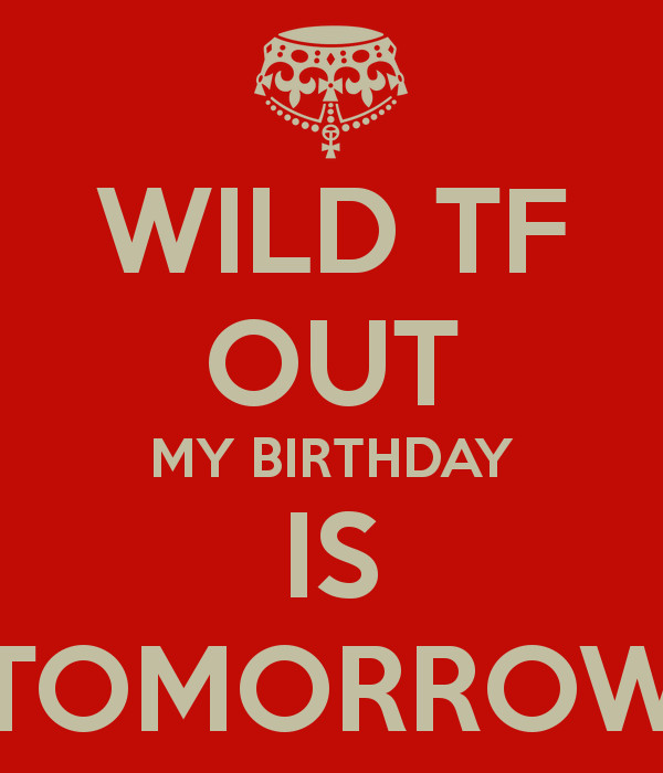 Best ideas about Tomorrow Is My Birthday Quotes
. Save or Pin My Birthday Is Tomorrow Quotes QuotesGram Now.