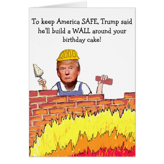 Best ideas about Trump Birthday Card
. Save or Pin Trump Wall Birthday Card Now.