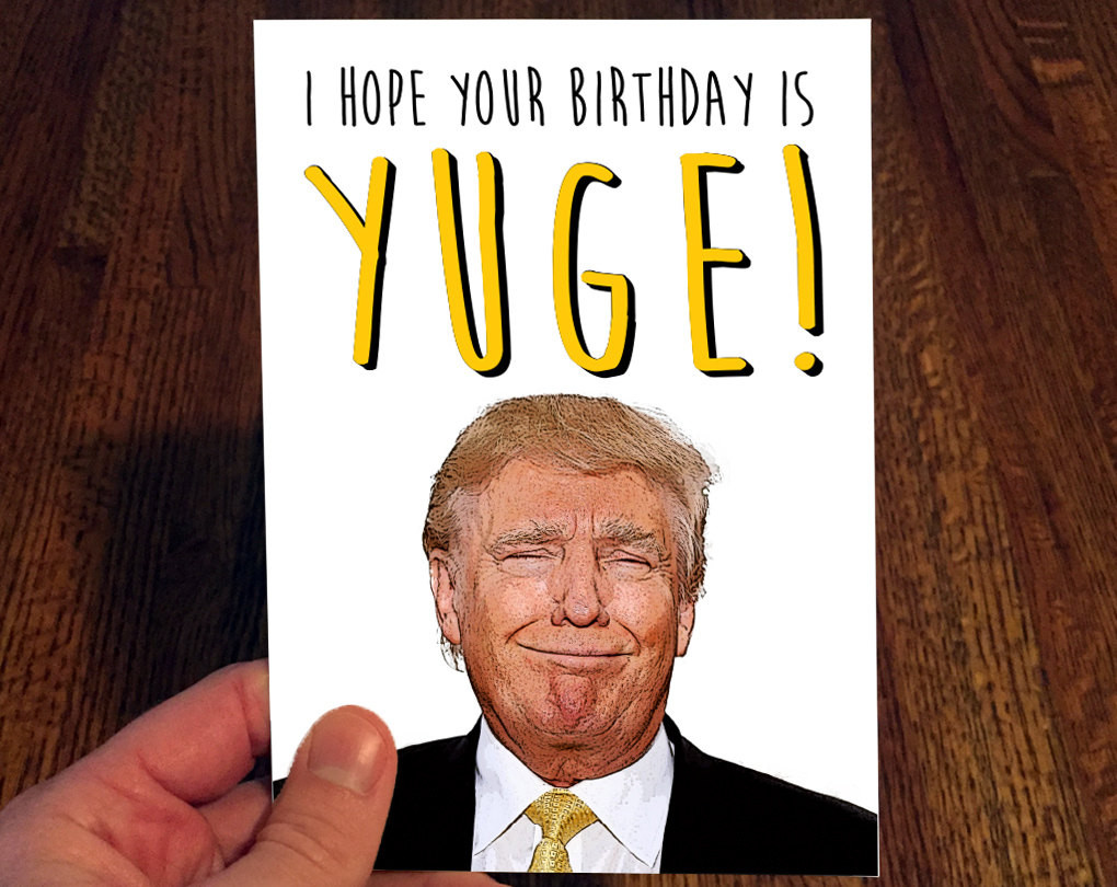 Best ideas about Trump Birthday Card
. Save or Pin Donald Trump YUGE Birthday Card Now.