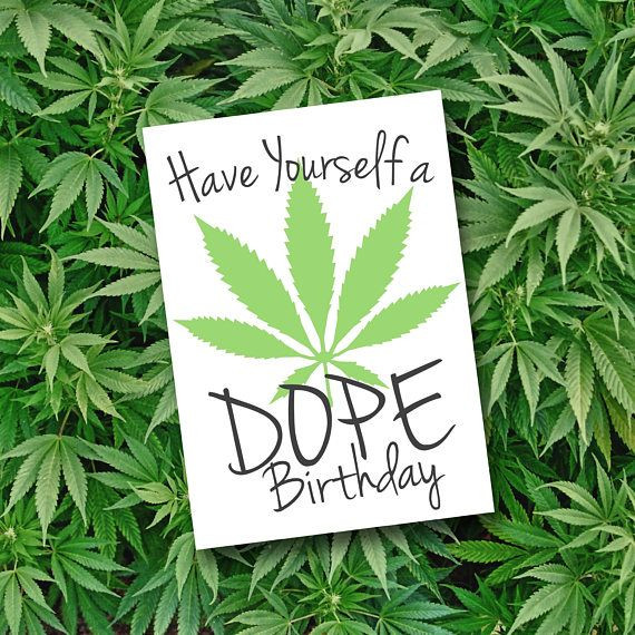 Best ideas about Weed Birthday Card
. Save or Pin Have Yourself A Dope Birthday Card Weed Cannabis Marijuana Now.