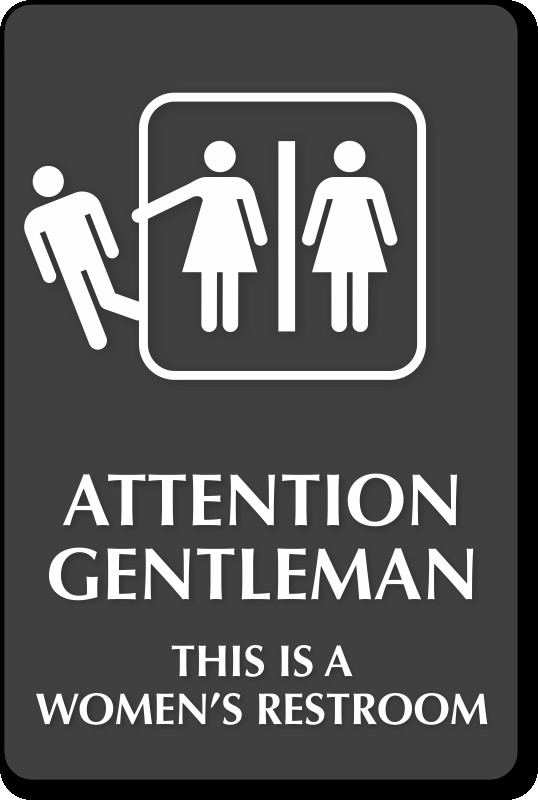 Best ideas about Womens Bathroom Sign
. Save or Pin Attention Gentleman This is A Women s Restroom Engraved Now.