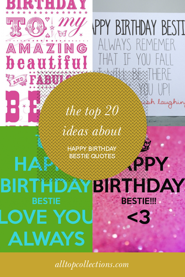 The top 20 Ideas About Happy Birthday Bestie Quotes - Best Collections ...